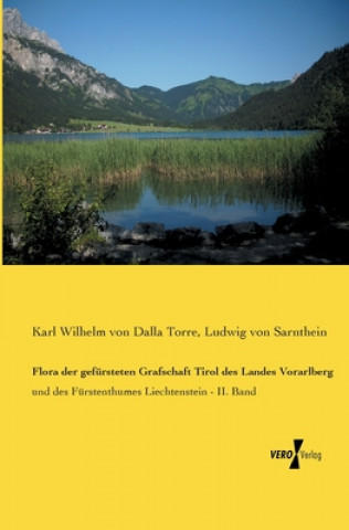 Carte Flora der gefursteten Grafschaft Tirol des Landes Vorarlberg Karl Wilhelm Von Dalla Torre