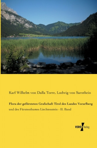 Buch Flora der gefursteten Grafschaft Tirol des Landes Vorarlberg Karl Wilhelm Von Dalla Torre