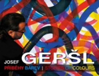 Kniha Příběhy barev / Stories of colours Josef Geršl