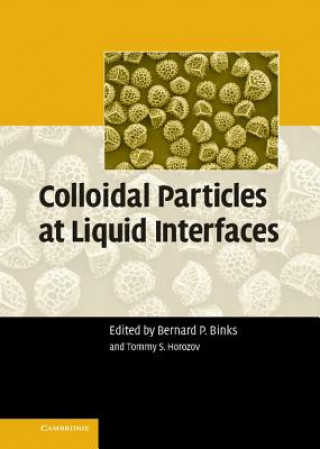 Kniha Colloidal Particles at Liquid Interfaces Bernard P. Binks