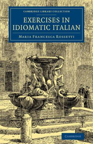 Книга Exercises in Idiomatic Italian Maria Francesca Rossetti
