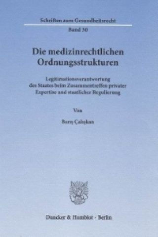 Könyv Die medizinrechtlichen Ordnungsstrukturen Baris Çaliskan