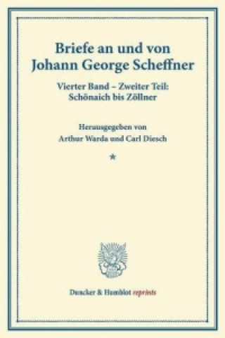 Kniha Briefe an und von Johann George Scheffner. Arthur Warda