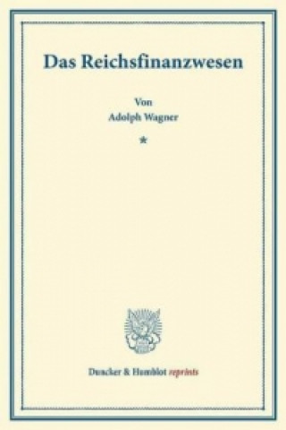 Knjiga Das Reichsfinanzwesen. Adolph Wagner