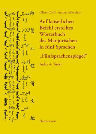 Knjiga Auf kaiserlichen Befehl erstelltes Wörterbuch des Manjurischen in fünf Sprachen "Fünfsprachenspiegel" Oliver Corff