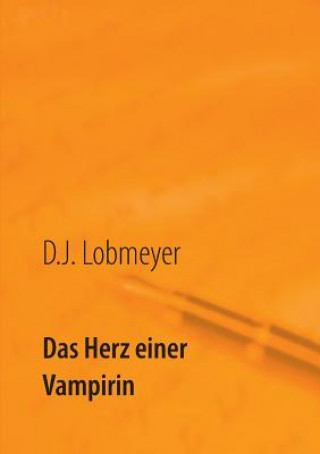 Könyv Herz einer Vampirin D. J. Lobmeyer