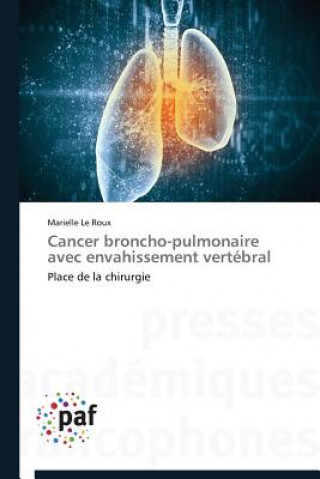 Książka Cancer Broncho-Pulmonaire Avec Envahissement Vertebral Marielle Le Roux