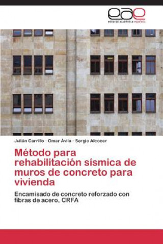Könyv Metodo Para Rehabilitacion Sismica de Muros de Concreto Para Vivienda Julián Carrillo