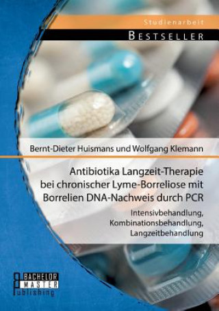 Book Antibiotika Langzeit-Therapie bei chronischer Lyme-Borreliose mit Borrelien DNA-Nachweis durch PCR Bernt-Dieter Huismans