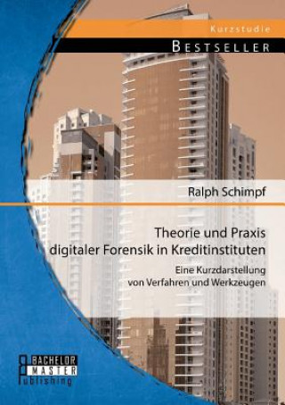 Kniha Theorie und Praxis digitaler Forensik in Kreditinstituten Ralph Schimpf