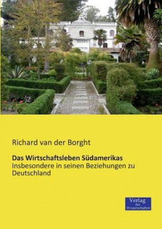 Knjiga Wirtschaftsleben Sudamerikas Richard van der Borght