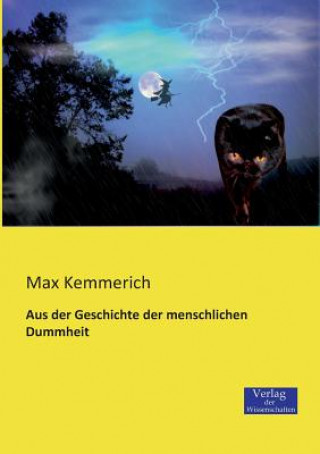 Carte Aus der Geschichte der menschlichen Dummheit Max Kemmerich