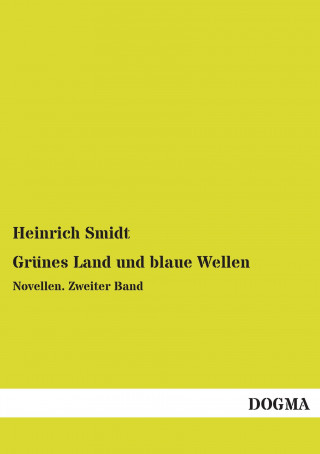 Knjiga Grünes Land und blaue Wellen Heinrich Smidt