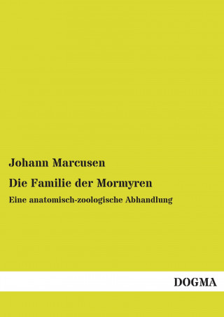 Könyv Die Familie der Mormyren Johann Marcusen