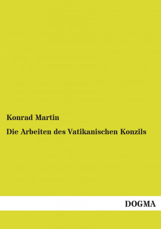 Carte Die Arbeiten des Vatikanischen Konzils Konrad Martin