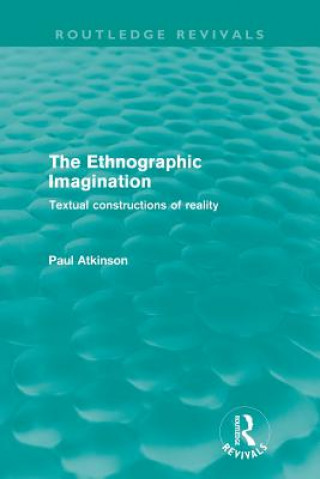 Kniha Ethnographic Imagination Paul Atkinson