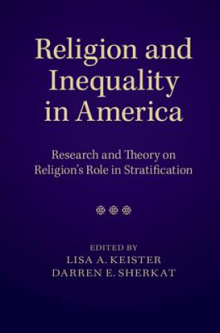 Kniha Religion and Inequality in America Lisa A Keister & Darren E Sherkat