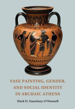 Livre Vase Painting, Gender, and Social Identity in Archaic Athens Mark D. Stansbury-O´Donnell