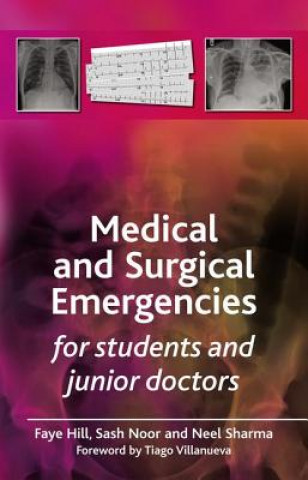 Buch Medical and Surgical Emergencies for Students and Junior Doctors Faye Hill