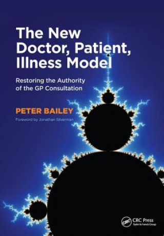 Knjiga New Doctor, Patient, Illness Model Peter Bailey