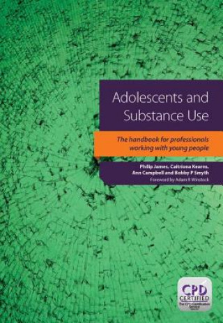 Kniha Adolescents and Substance Use Philip James