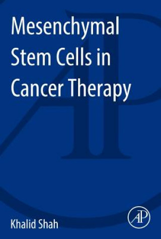 Carte Mesenchymal Stem Cells in Cancer Therapy Khalid Shah