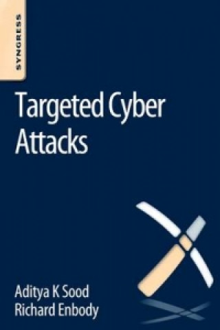 Kniha Targeted Cyber Attacks Aditya Sood