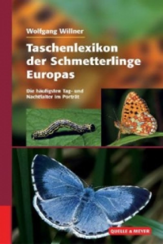 Knjiga Taschenlexikon der Schmetterlinge Europas Wolfgang Willner