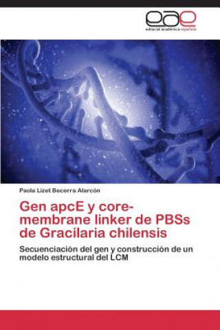 Kniha Gen apcE y core-membrane linker de PBSs de Gracilaria chilensis Paola Lizet Becerra Alarcón