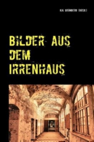 Livre Bilder aus dem Irrenhaus Kai Grünberg