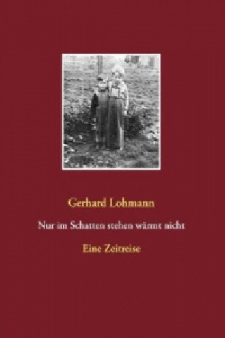 Kniha Nur im Schatten stehen wärmt nicht Gerhard Lohmann