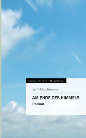 Livre Am Ende Des Himmels Karl-Heinz Biermann