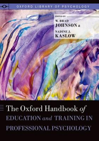 Knjiga Oxford Handbook of Education and Training in Professional Psychology W. Brad Johnson