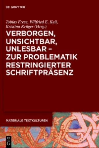 Kniha Verborgen, unsichtbar, unlesbar - zur Problematik restringierter Schriftpräsenz Tobias Frese