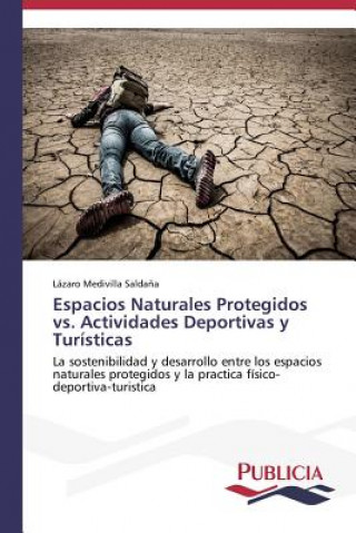 Könyv Espacios Naturales Protegidos vs. Actividades Deportivas y Turisticas Lázaro Medivilla salda