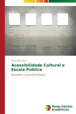 Knjiga Acessibilidade Cultural e Escola Publica Teresinha Vilela