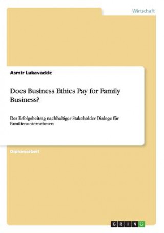 Książka Does Business Ethics Pay for Family Business? Asmir Lukavackic