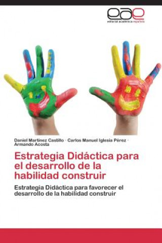 Kniha Estrategia Didactica para el desarrollo de la habilidad construir Daniel Martínez Castillo