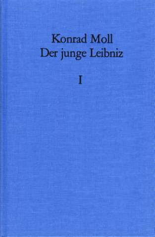 Kniha Der junge Leibniz / Band 1 Konrad Moll
