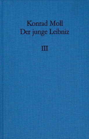 Carte Der junge Leibniz / Band 3 Konrad Moll