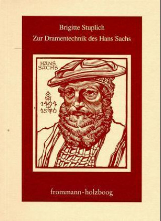 Kniha Zur Dramentechnik des Hans Sachs Brigitte Stuplich