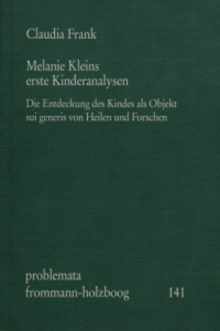 Kniha Melanie Kleins erste Kinderanalysen Claudia Frank