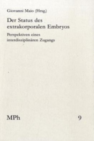Książka Der Status des extrakorporalen Embryos Giovanni Maio