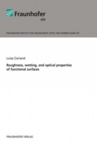 Könyv Roughness, wetting, and optical properties of functional surfaces. Luisa Coriand