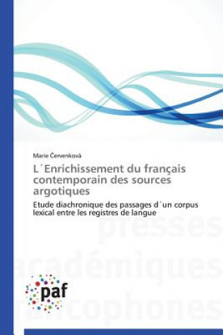 Kniha Lenrichissement Du Francais Contemporain Des Sources Argotiques Marie ervenková
