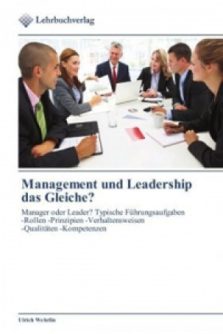 Książka Management und Leadership das Gleiche? Ulrich Wehrlin