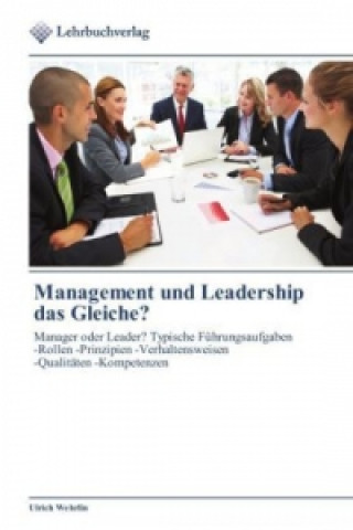 Книга Management und Leadership das Gleiche? Ulrich Wehrlin