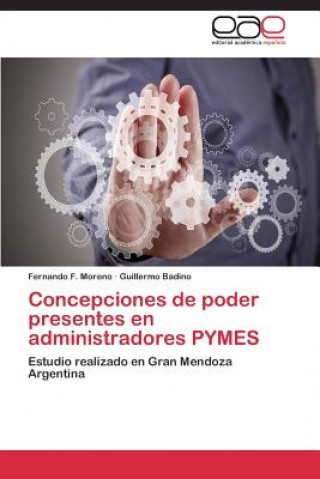 Kniha Concepciones de Poder Presentes En Administradores Pymes Fernando F. Moreno
