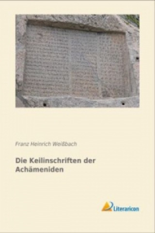 Book Die Keilinschriften der Achämeniden Franz Heinrich Weißbach