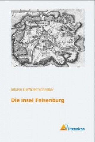 Knjiga Die Insel Felsenburg Johann Gottfried Schnabel